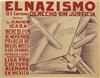 VARIOUS ARTISTS. EL NAZISMO. Group of 10. Circa 1938. Each 19x25 inches, 49x63 cm. Taller Edit. de Grafica Popular, [Mexico.]